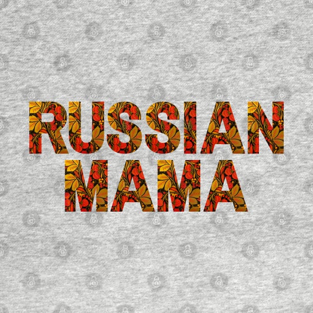 Russian Mama with Traditional Ornamental Letters by EdenLiving